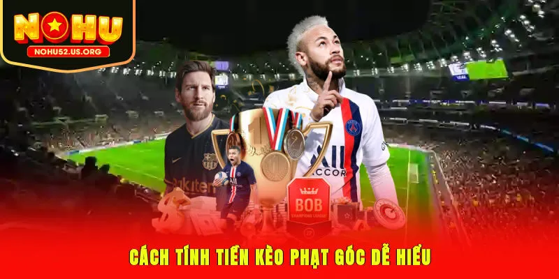 Cách tính tiền kèo phạt góc dễ hiểu
