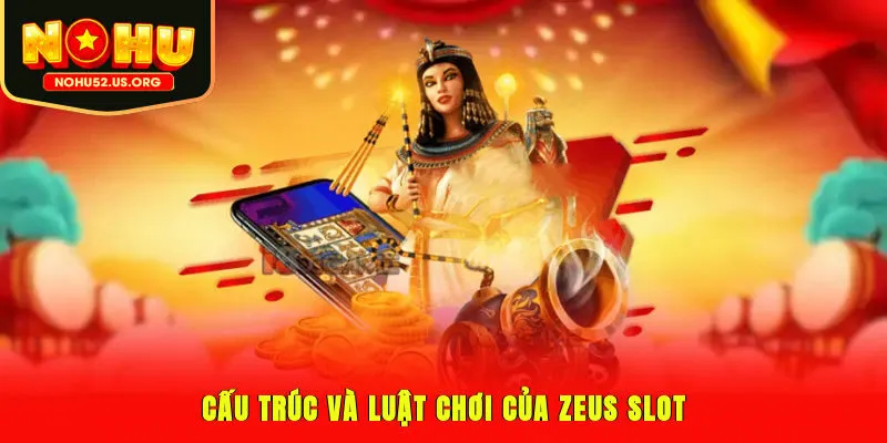 Cấu trúc và luật chơi của Zeus Slot