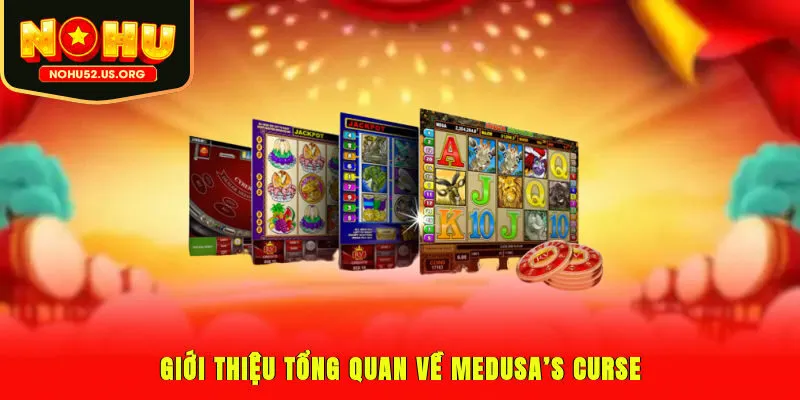 Giới thiệu tổng quan về Medusa’s Curse