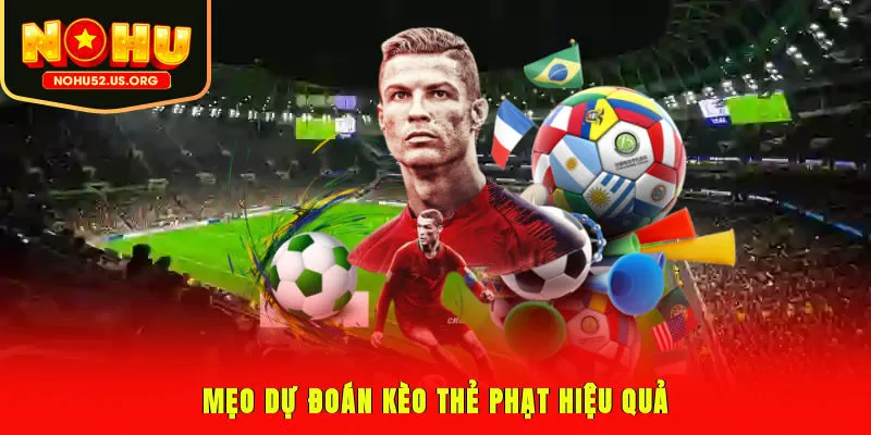 Mẹo dự đoán kèo thẻ phạt hiệu quả